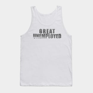 Great Unemployed (black) Tank Top